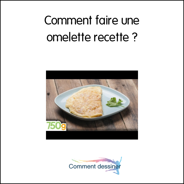 Comment faire une omelette recette